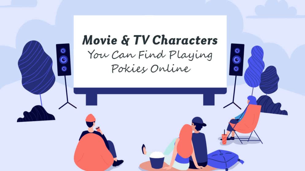Movie & TV Characters You Can Find Playing Pokies Online