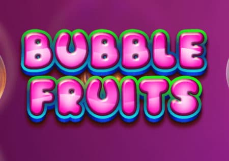 Bubble Fruits Slot Review