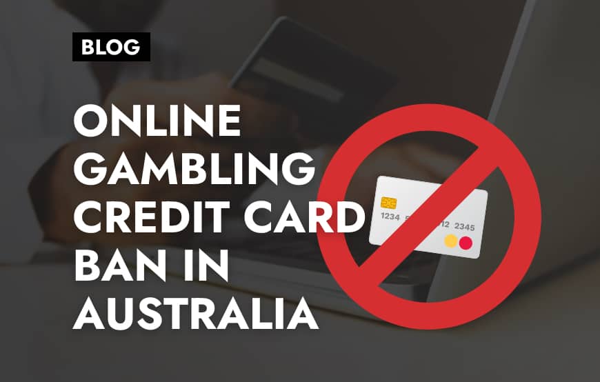 Online Gambling Credit Card Ban in Australia