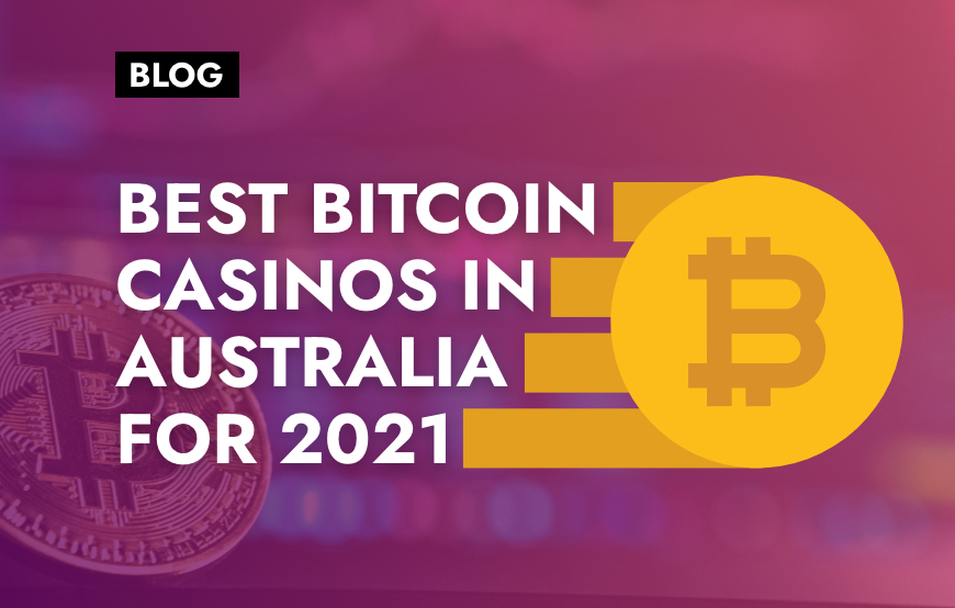 Best Bitcoin Casinos in Australia for 2021