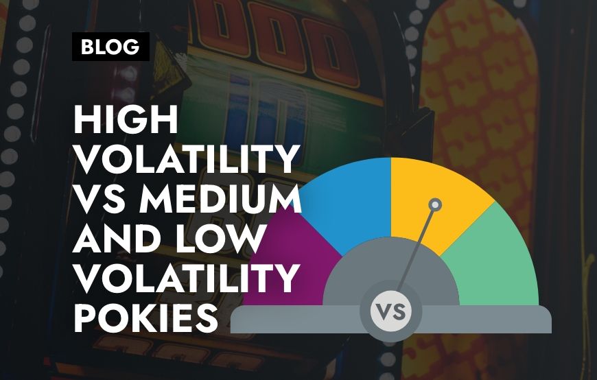 High Volatility vs Medium and Low Volatility Pokies