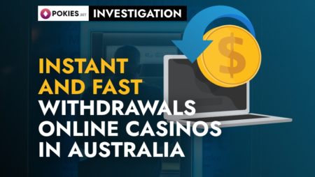 Instant And Fast Withdrawals Online Casinos in Australia