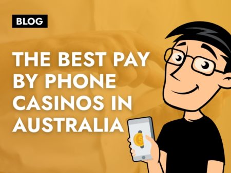 The Best Pay by Phone Casinos in Australia