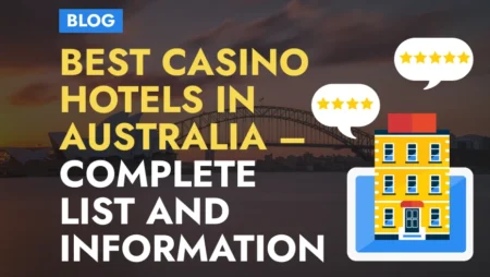 Best Casino Hotels in Australia – Complete List and Information