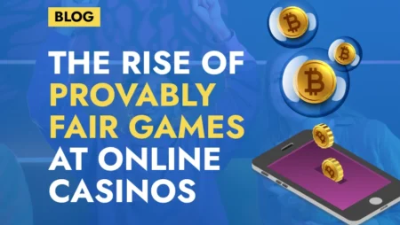 The Rise of Provably Fair Games at Online Casinos